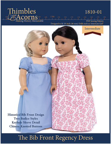 Thimbles and Acorns 18 Inch Historical Bib Front Regency Dress 18" Doll Clothes Pattern larougetdelisle