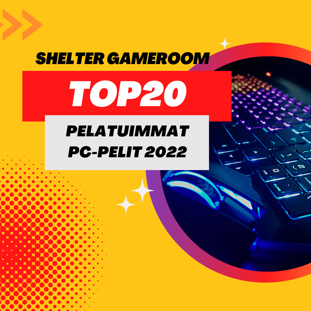 Shelter Gameroom TOP20 pelatuimmat PC-pelit 2022 – SHELTERGAMEROOM