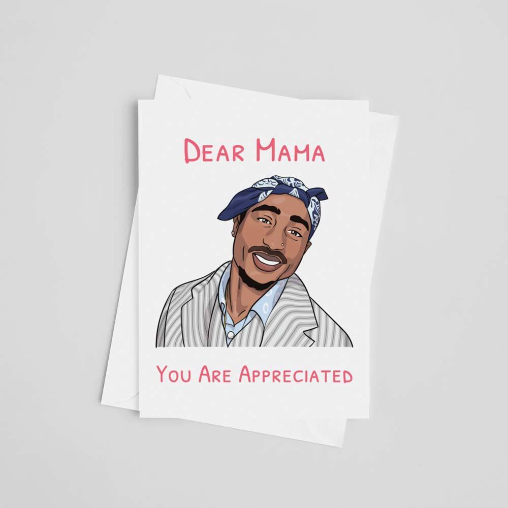 Kartofler fordel Sætte Tupac "Dear Mama You Are Appreciated" Greeting Card | LOCAL FIXTURE
