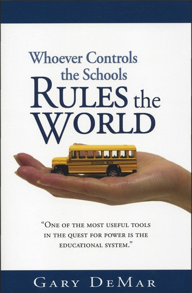 Whoever Controls the Schools Rulers the World