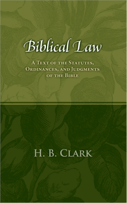 Biblical Law: The Statutes, Ordinances, and Judgments of the Bible