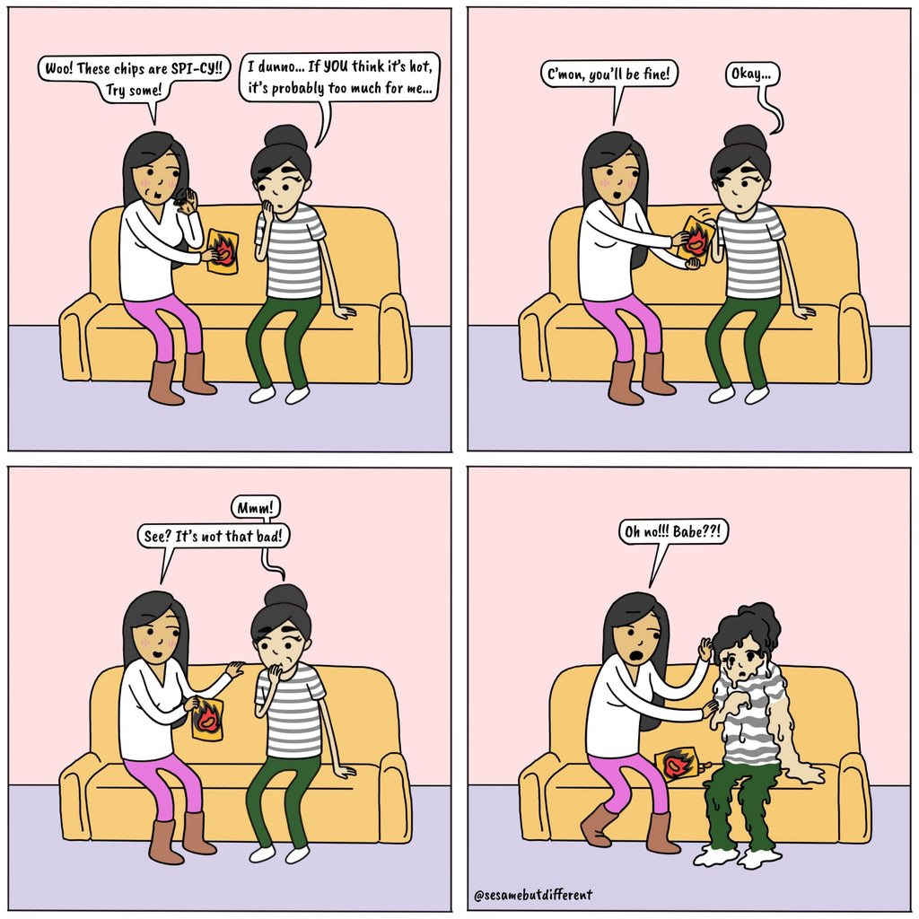 In the first panel, Poppy exclaims that the chips she's eating are super spicy and offers some to her girlfriend, Chia. Chia hesitates as she knows Poppy has a much higher tolerance to spiciness than she does, but reluctantly tries one as Poppy reassures her it isn't that bad. Just as Chia expresses that the chips is okay, she melts into a puddle in the last panel to Poppy's dismay. This was a cautionary tale about feeding your girlfriend or partner spicy foods beyond their ability to handle them.