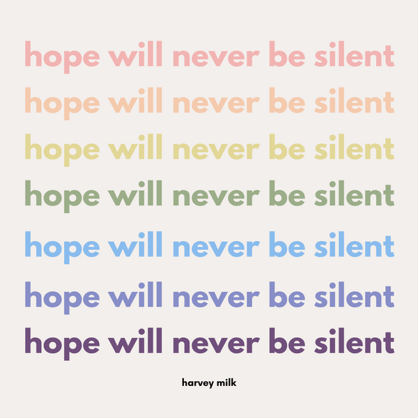 Hope will never be silent harvey milk quotes lgbtq pride