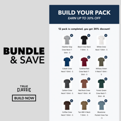 True Classic Tees advertisement reading: build your own pack, earn up to 30% off, bundle and save, True Classic, build now