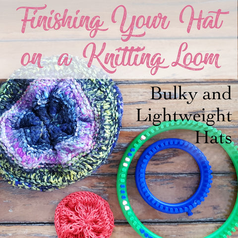How To Finish A Hat On A Knitting Loom Bulky Hats And Fine