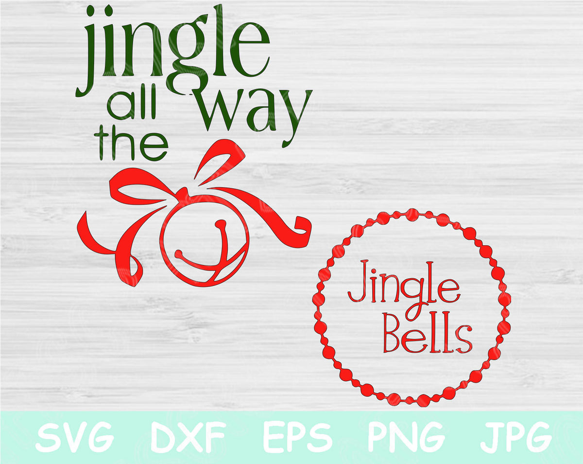 Jingle Bells Svg Files For Cricut And Silhouette, Jingle All The Way S ...