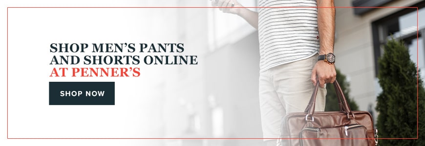 Shop Men's Pants and Shorts at Penner's
