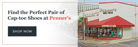 Find Cap-Toe Shoes at Penner's in San Antonio