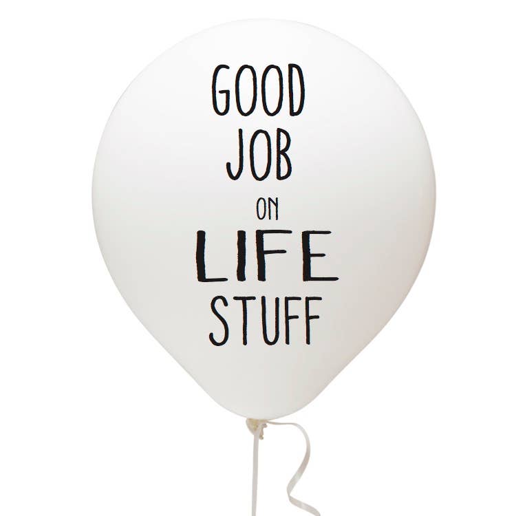 Good Job On Life Stuff Balloon