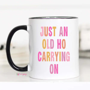 Just An Old Ho Mug - PISTOLS-N-VIXENS