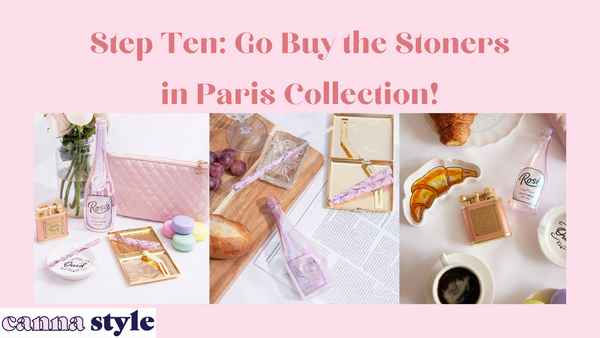 Step 10: Go Buy the Stoners in Paris Collection