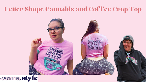 Letter Shope Cannabis and Coffee Crop Top; A model wears the pink crop top with front and back views; in the corner, the founder, Dean.