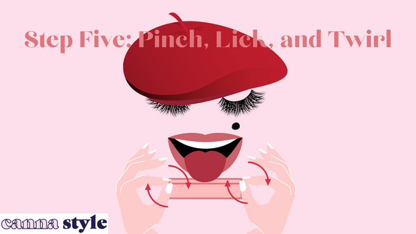 Step Five: Pinch, Lick, & Twirl; a cartoon woman in a beret rolls a joint