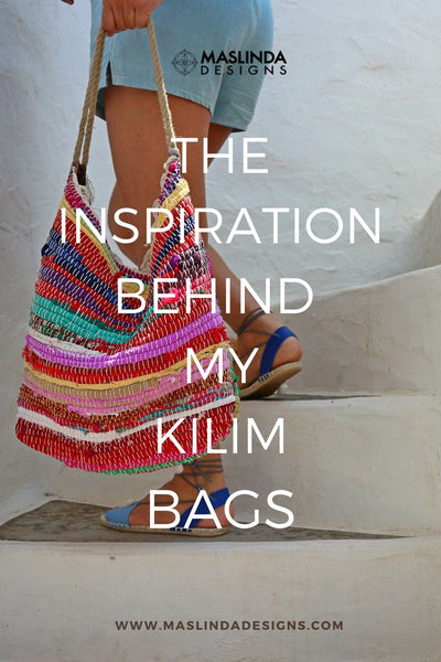the inspiration behind my kilim bags