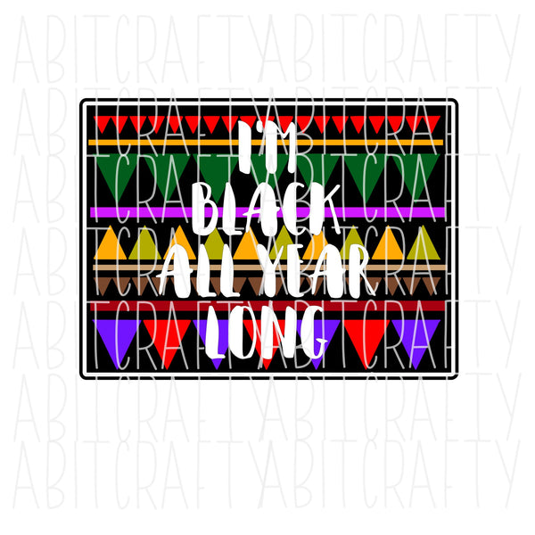 Download Black All Year Long Black And Proud Black History Month Pride Png Svg