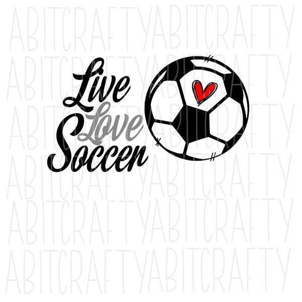 Live Love Soccer Svg Png Sublimation Digital Download Cricut Silh