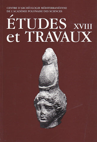 Etudes et Travaux XVIII, Centre D'Archeologie Mediterraneenne de L'Academie Polonaises des Sciences, Varsovie 1999