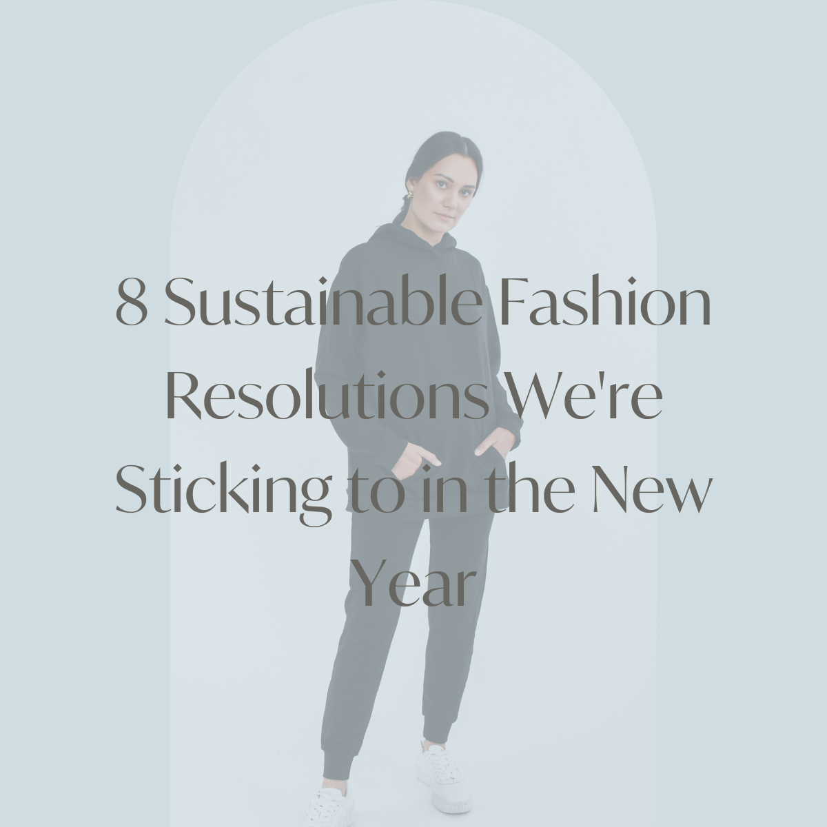 8 new years sustainable fashion resolutions for 2022
