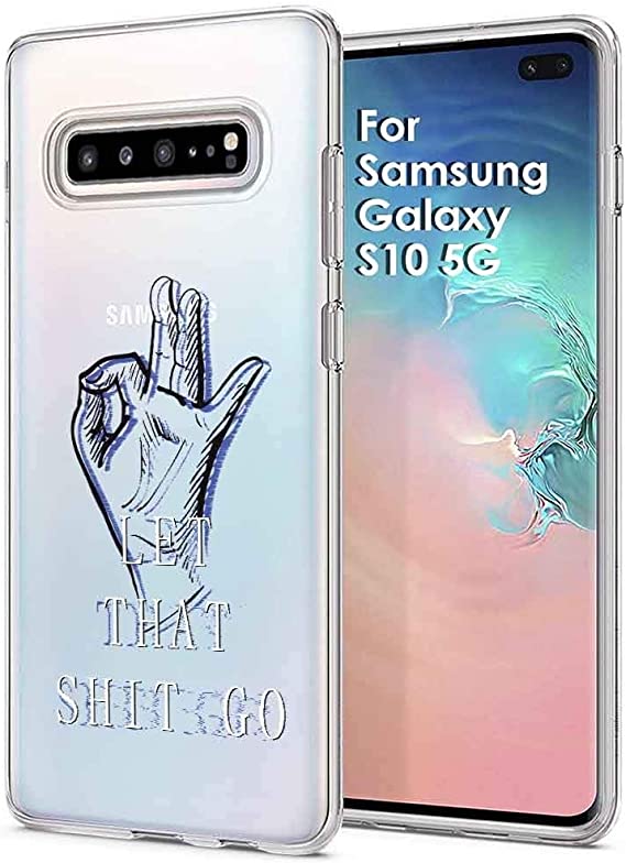 Let that shit go Coque Samsung S10