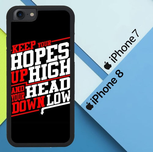 Keep Hopes High And Head Down Low Quote A Day To Remember X0052 coque iPhone 7 , iPhone 8