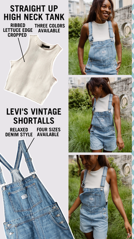 Levi's Shortalls and Straight Up High Neck Tank