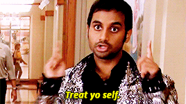 Treat yo self! A classic "Parks and Rec" reference everyone can enjoy.
