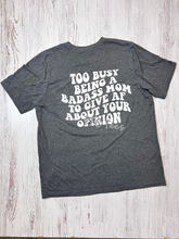 Load image into Gallery viewer, Too Busy Being a Badass Mom Graphic Tee