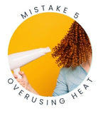 Curly Hair Mistake - Overusing Heat Styling Tools
