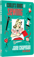 A Child's Book of Sewing - Blickenstaffs Toy Store