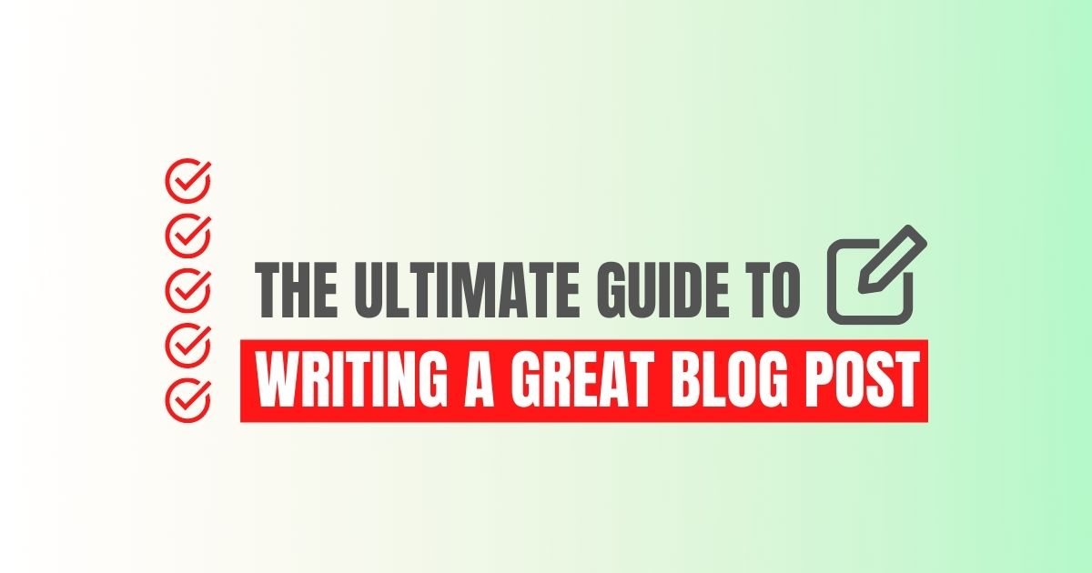 The Ultimate Guide to Writing and Publishing a Successful Blog Post