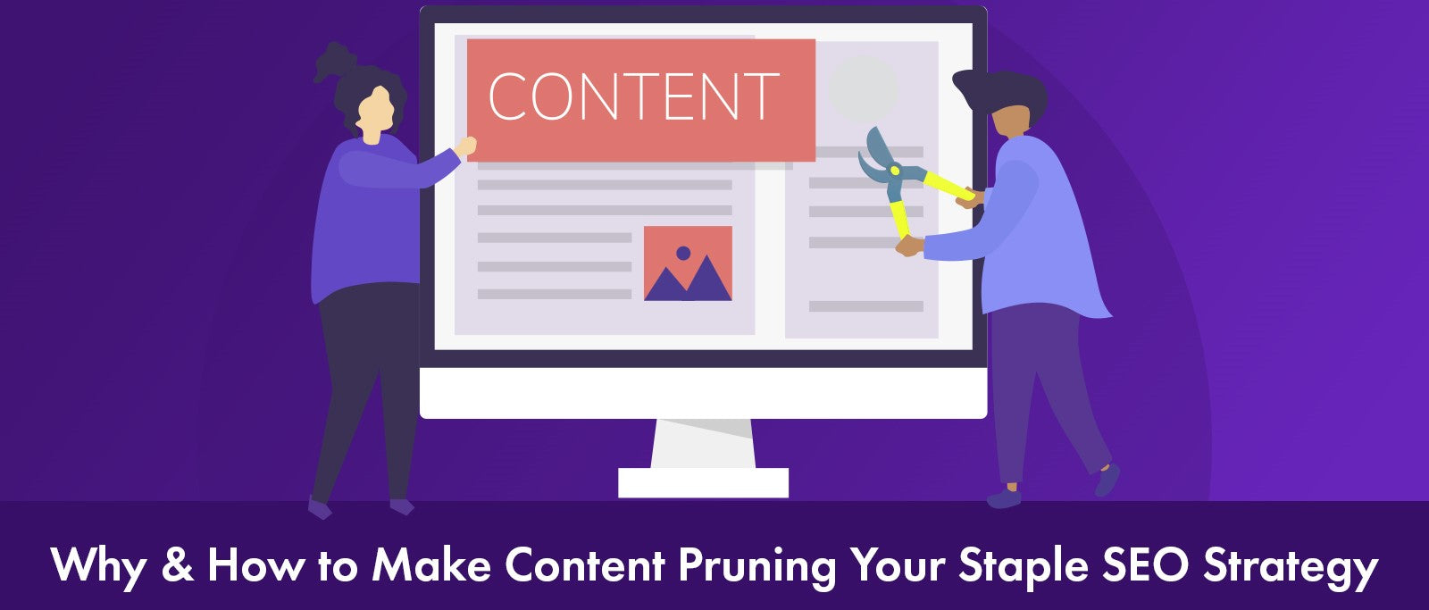 SEO Basics: Understanding Content Pruning and Its Benefits for Your Website