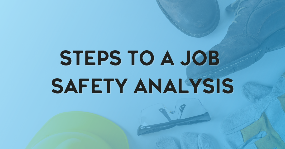 Steps to a Job Safety Analysis