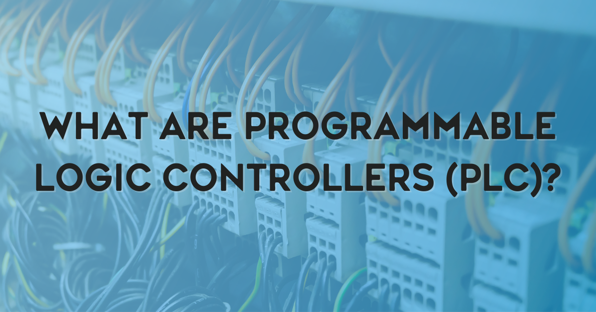 What Are Programmable Logic Controllers (PLC) 