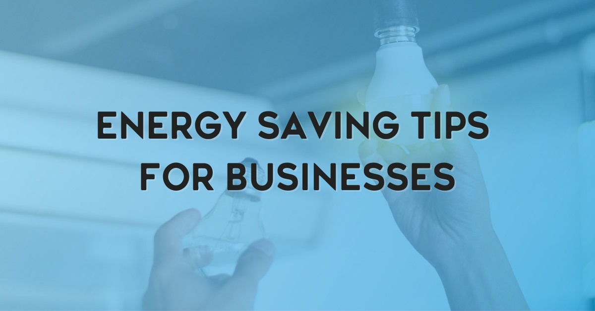Energy Saving Tips for Businesses