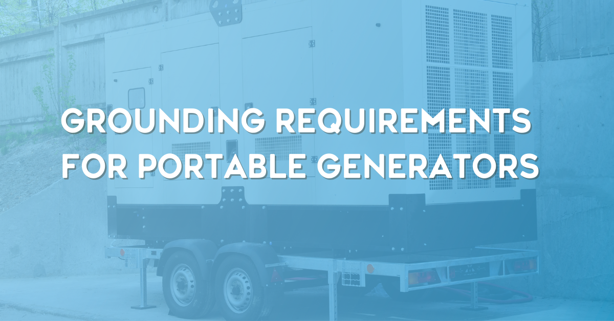 Grounding Requirements for Portable Generators