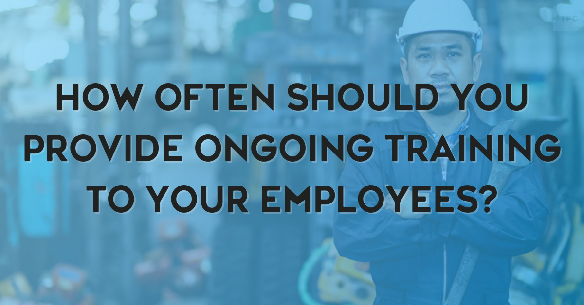 How Often Should You Provide Ongoing Training to Your Employees?