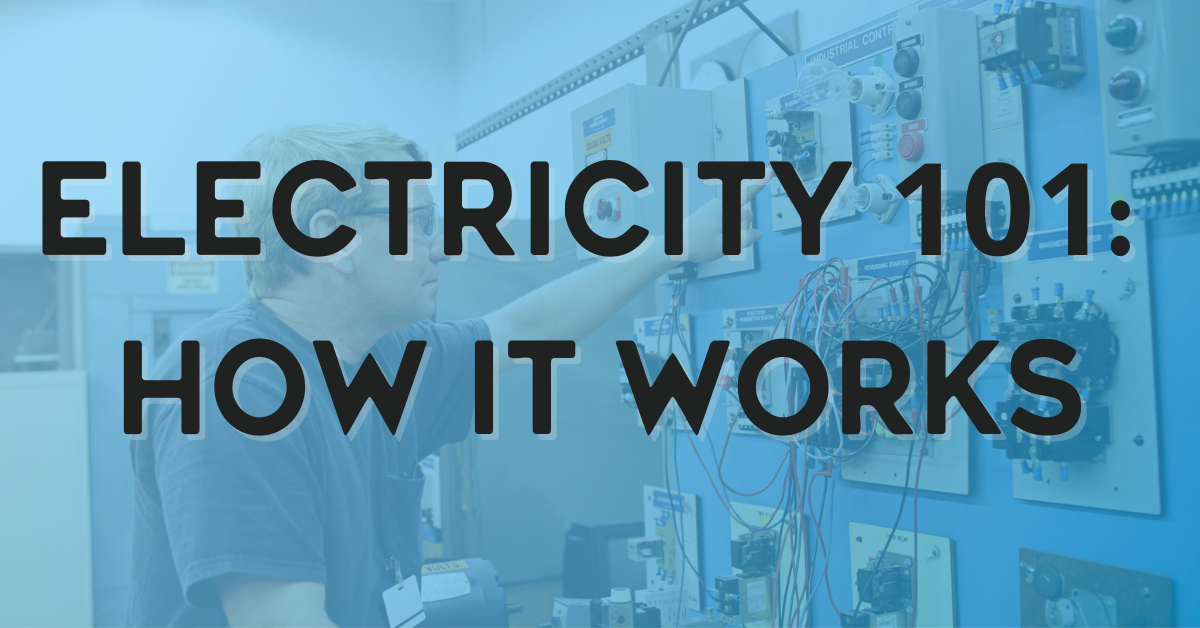 Electricity 101: How it Works