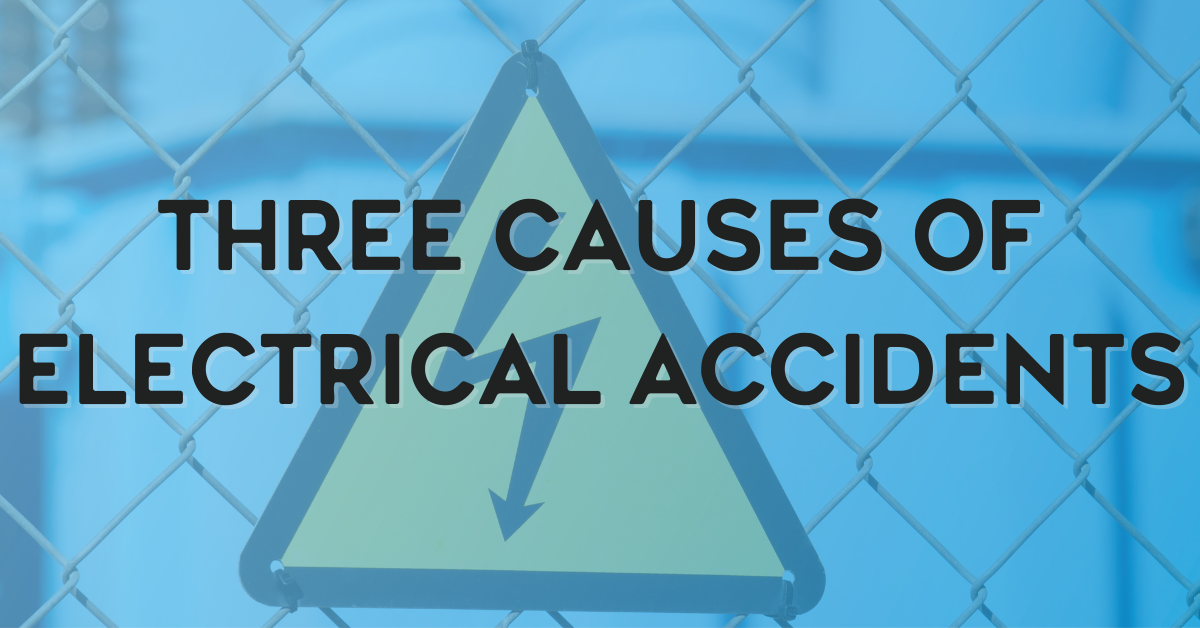 Three Causes of Electrical Accidents
