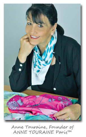 anne touraine, founder of Anne Touraine Paris™ Scarves and Foulards
