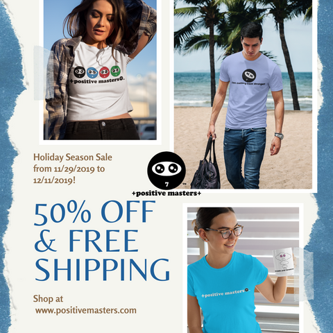 I'm happy to share with you +positive masters+' Holiday Season 50% off sale and free shipping for the entire store from November 29, 2019 to Wednesday December 11, 2019!