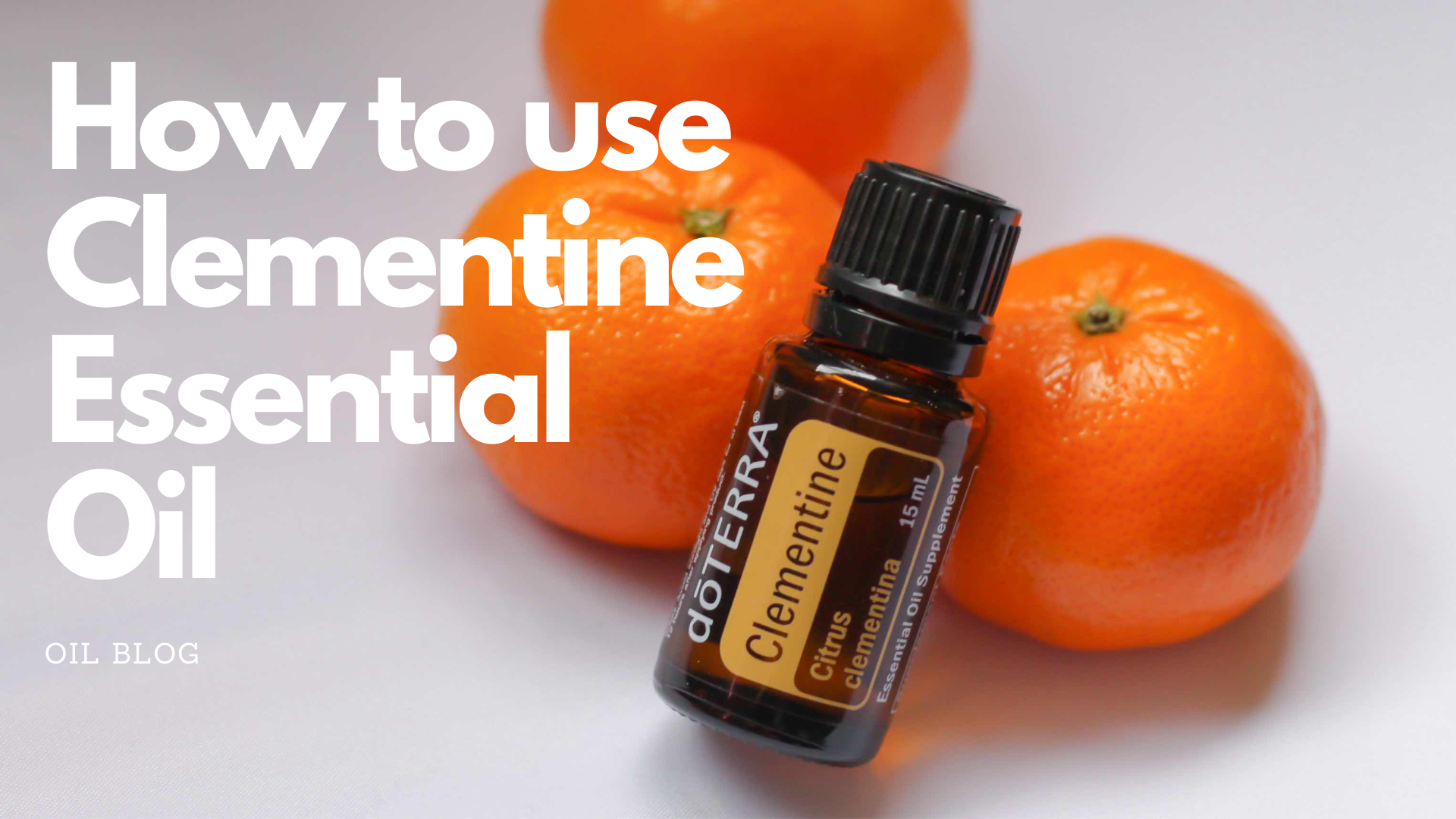 How to Use Clementine Essential Oil