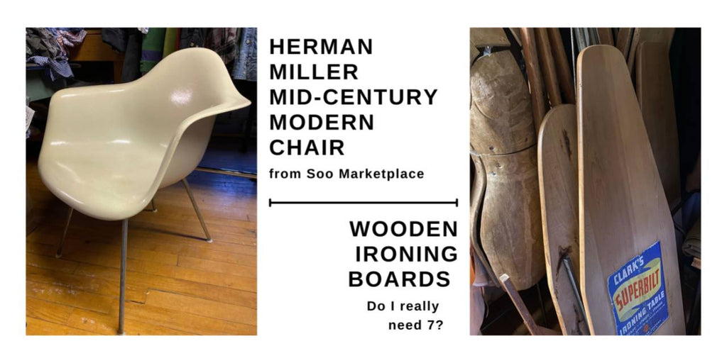 Banner with photo and label White Henry Miller Midcentury Modern Chair found on Soo Market Place on the left, on the right is a photo of vertically stacked wooden ironing boards.  Labelled with the caption "do I really need 7?"