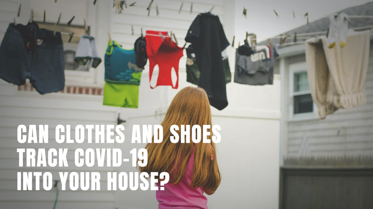 Can Clothes and Shoes Track COVID-19 into Your House?