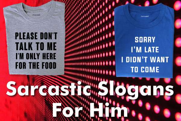 Sarcastic T Shirts For Him