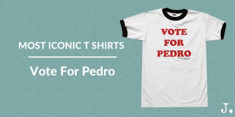 Vote For Pedro T-Shirt