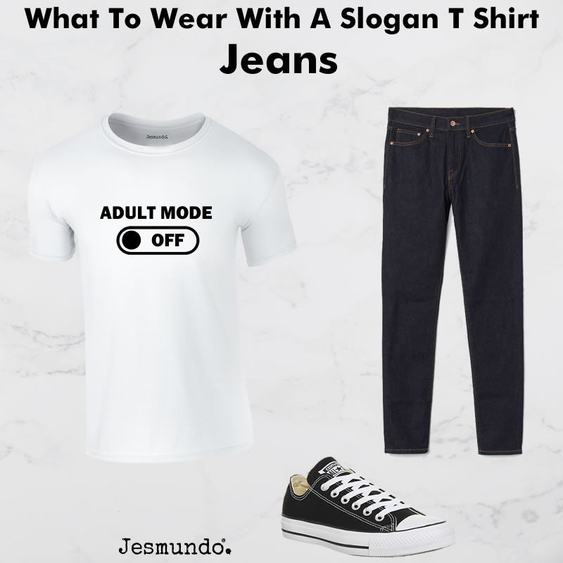 Slogan T Shirt With Jeans