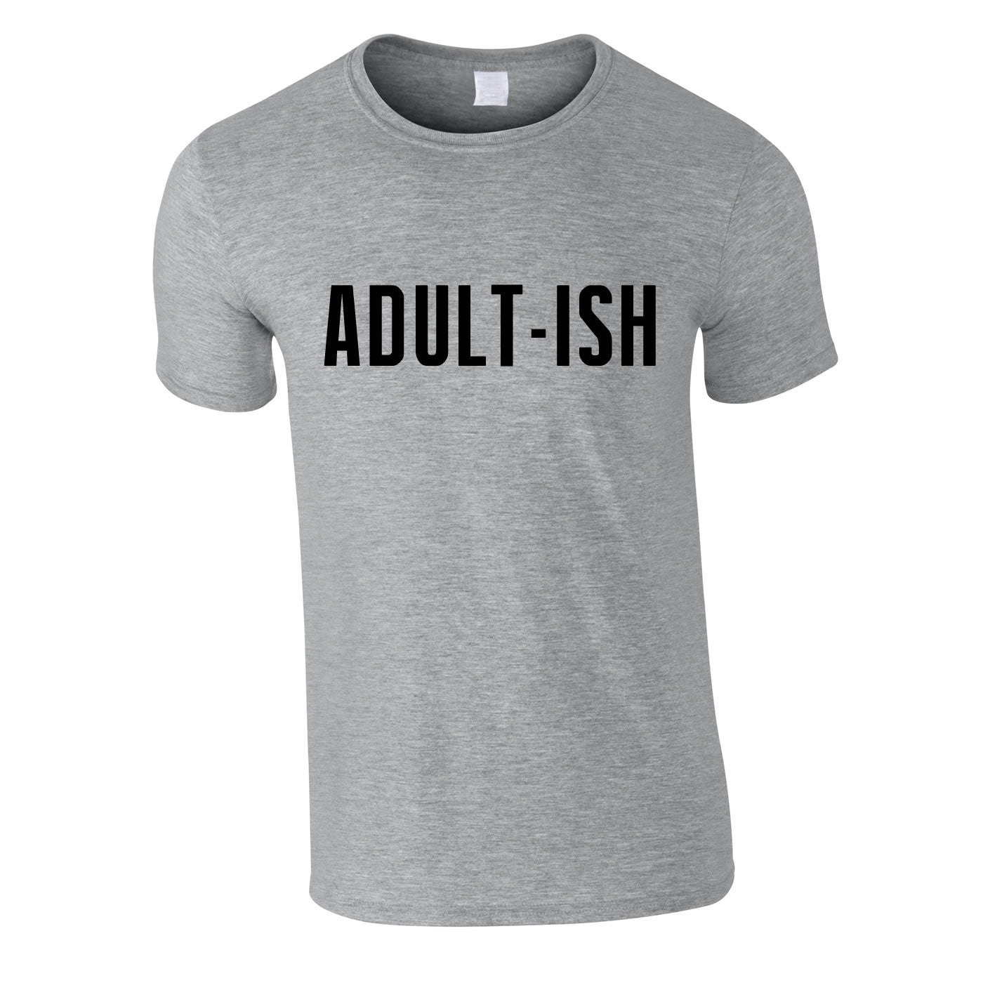 Adult-Ish T Shirt