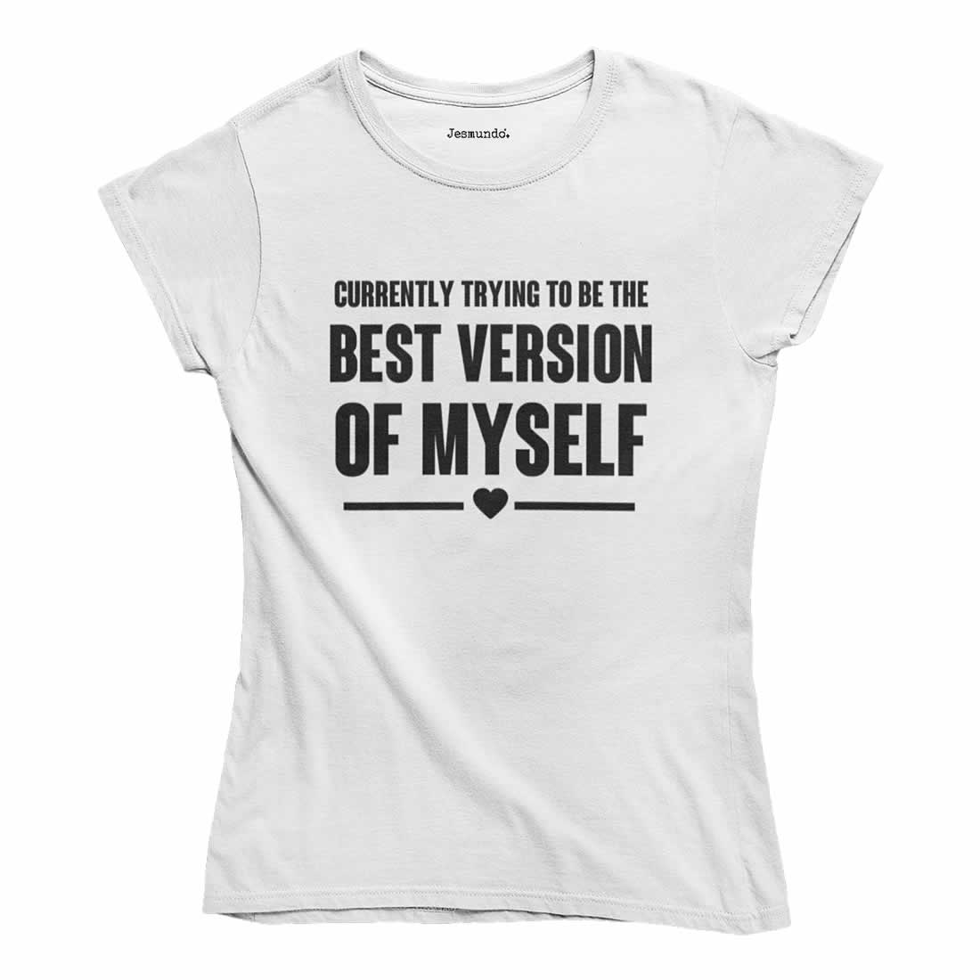 The Best Version Of Myself T Shirt