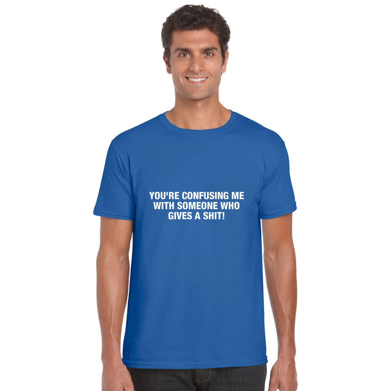 You're Confusing Me With Someone Who Gives A Shit Men's Tee