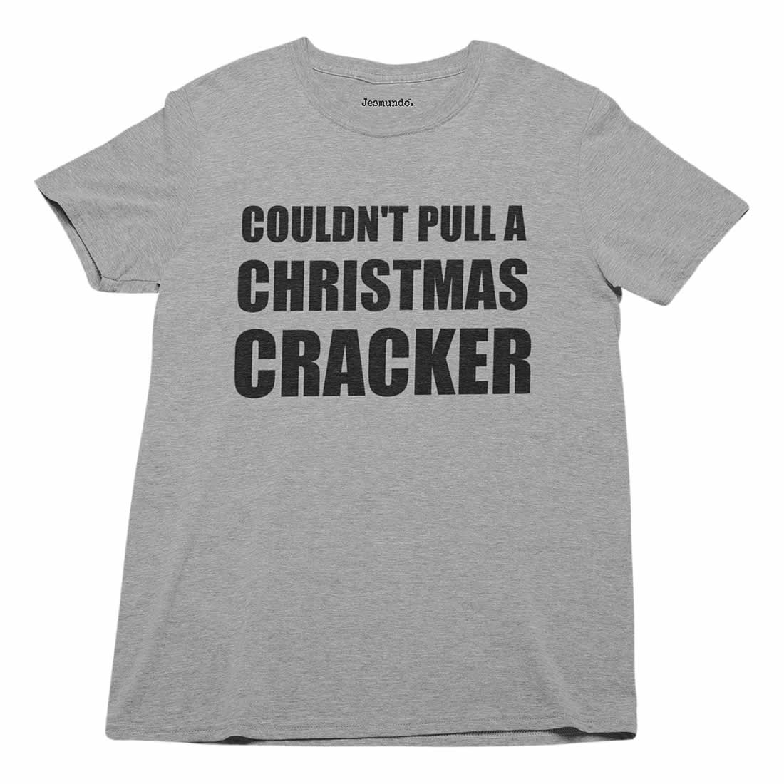 Couldn't Pull A Christmas Cracker T-Shirt